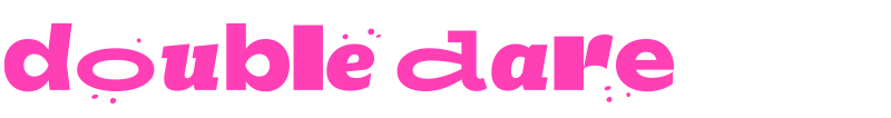 Double dare